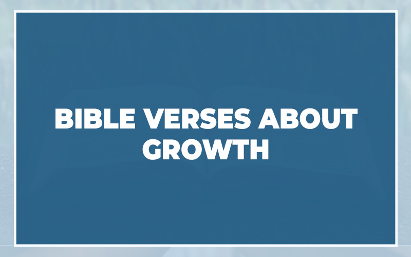 Bible Verses About Growth