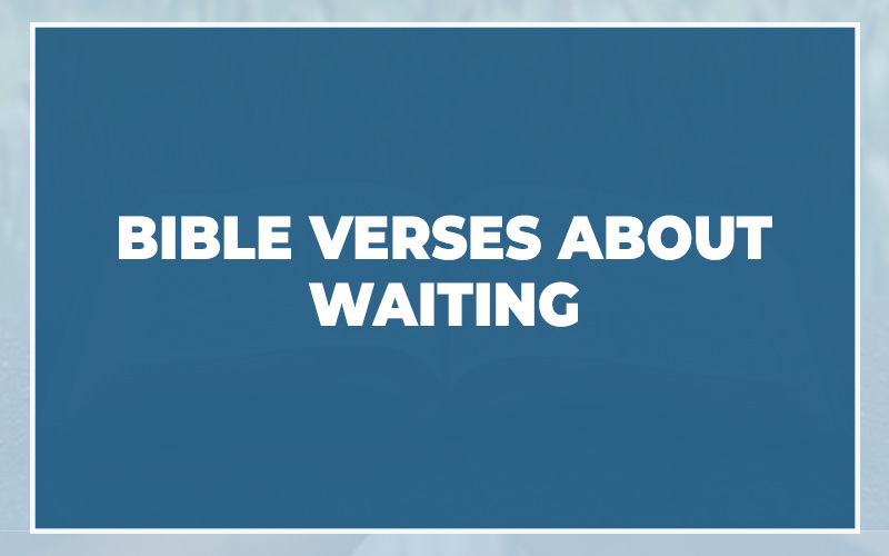 Bible Verses About Waiting