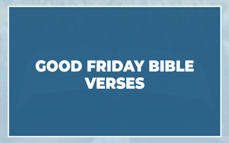 Good Friday Bible Verses