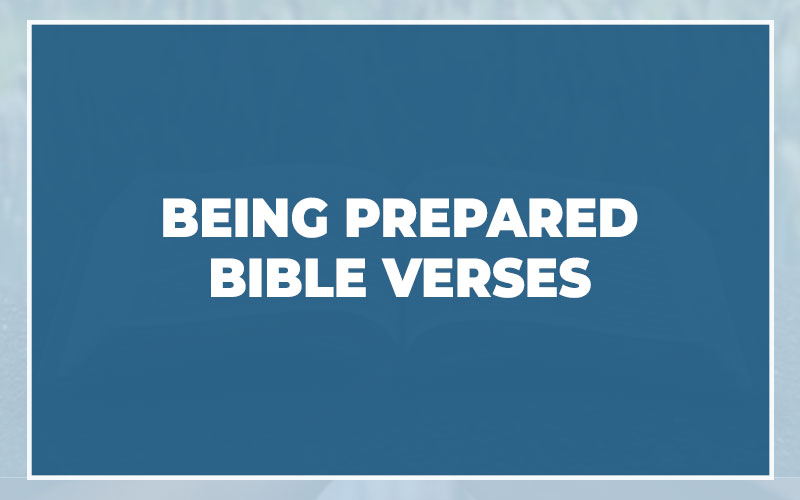 Being Prepared Bible Verses