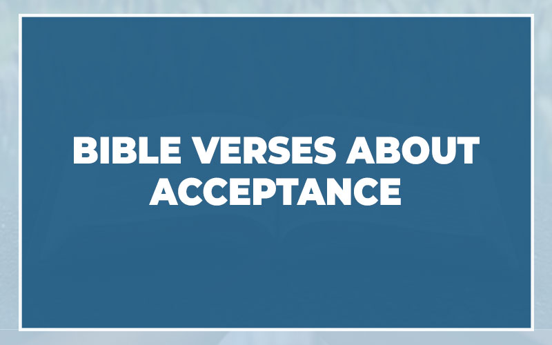 Bible Verses About Acceptance