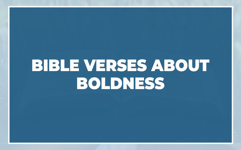 Bible Verses About Boldness