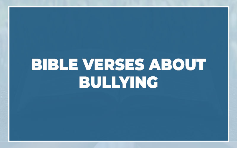 Bible Verses About Bullying