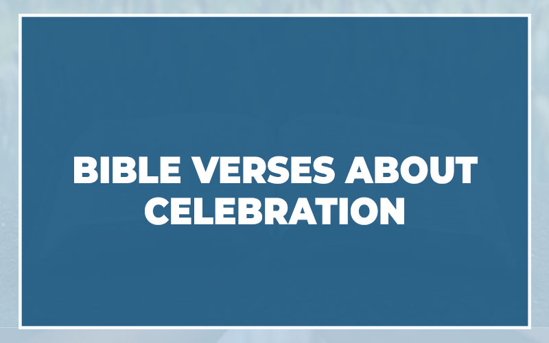 Bible Verses About Celebration