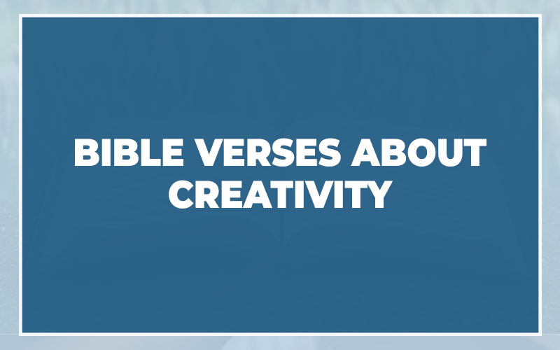 Bible Verses About Creativity