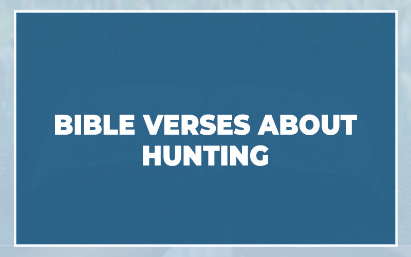 Bible Verses About Hunting