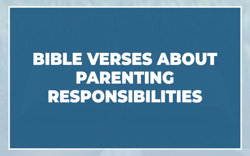 Bible Verses About Parenting Responsibilities