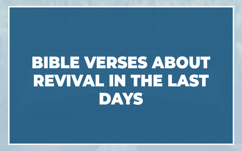 Bible Verses About Revival In The Last Days