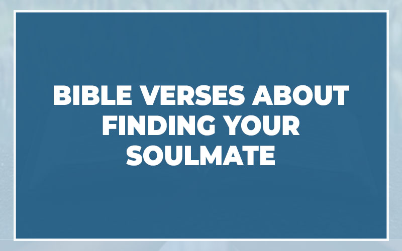 Bible Verses About Finding Your Soulmate