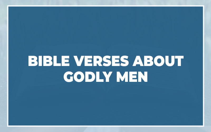 Bible Verses About Godly Men