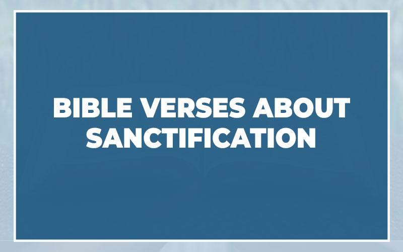 Bible Verses About Sanctification