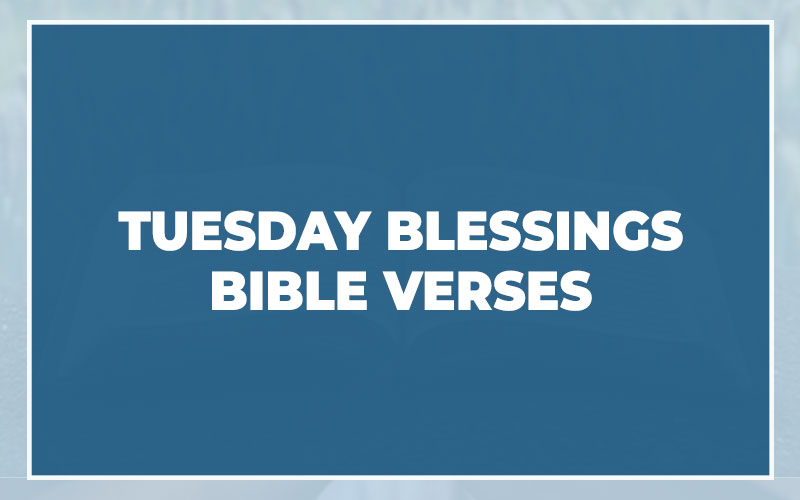 Tuesday Blessings Bible Verses